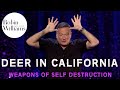 Robin williams weapons of self destruction deer in california