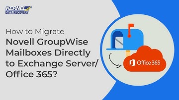 How to Migrate Novell GroupWise Mailboxes Directly to Exchange Server/Office 365?