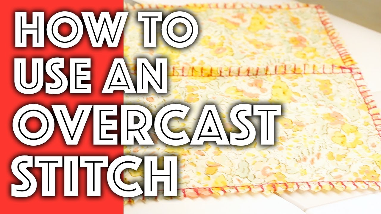 How to Use an Overcast Stitch | Sew Anastasia