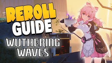 ULTIMATE COMPLETE F2P REROLL GUIDE FOR WUTHERING WAVES!!