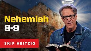 Skip Heitzig Podcast_Nehemiah 8-9