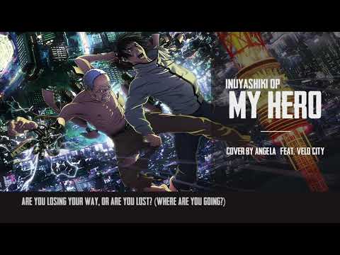 Inuyashiki OP - My Hero (TV-Size)【Angela feat. Velo City】