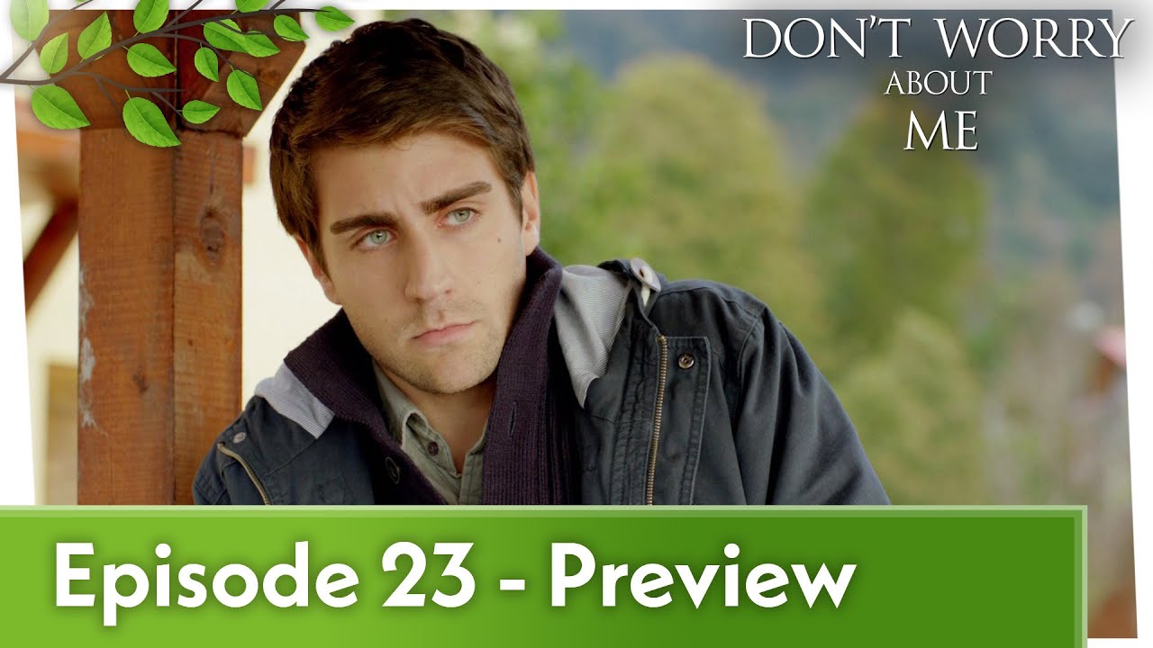Don't Worry About Me | Episode 23 Preview - YouTube