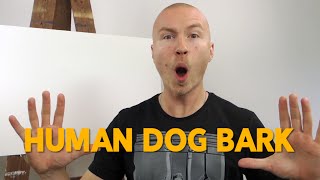 HOW TO BARK LIKE A DOG !?