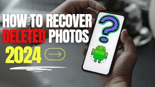 (No PC) How to Recover Deleted Photos on Android 2024