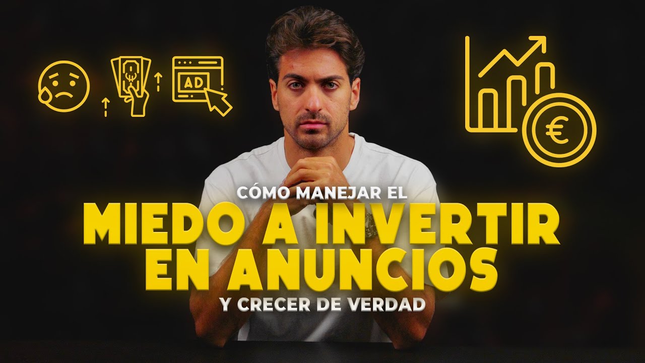 Cómo manejar el miedo a invertir en anuncios y crecer de verdad - YouTube