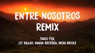 Entre Nosotros REMIX - Tiago PZK, LIT killah, Maria Becerra, Nicki Nicole (Lyrics Video) 🥃