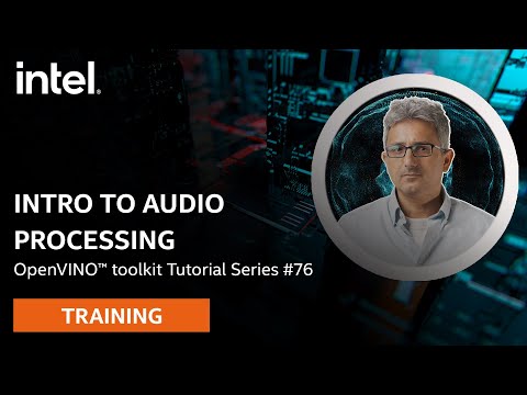 Intro to Audio Processing |  OpenVINO™ toolkit | Ep. 76 | Intel Software