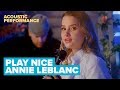 PLAY NICE | Annie LeBlanc | Official Acoustic Music Video