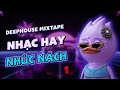 NHẠC HAY NHỨC NÁCH - NHẠC REMIX DEEP HOUSE & HOUSE LAK CỰC XỊN HAY NHẤT 2024 -MIXTAPE VIETDEEP CHILL