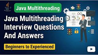 Java Multithreading Interview Questions and Answers