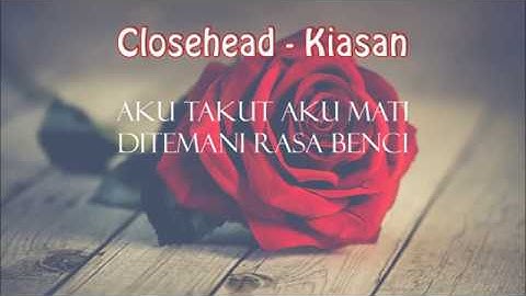 Closehead - Kiasan Lyric
