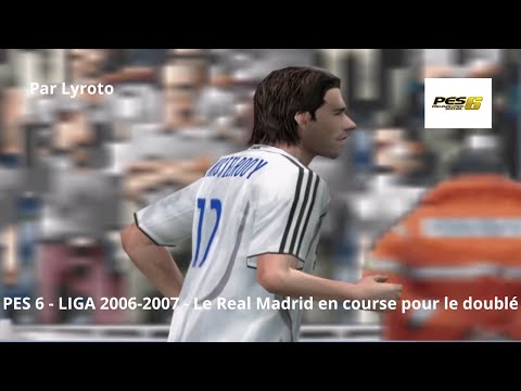 PES 6 - Liga 2006-2007 - Le Real Madrid en course pour le doublé