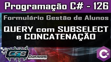 Query com subselect e concatenação - Curso Programação Completo C# - Aula 126