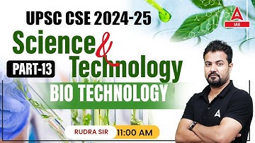 Biotechnology For UPSC Science & Tech 2024-25 By Rudra Sir