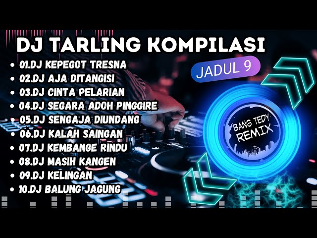 DJ Tarling kompilasi TARLING JADUL Cocok Buat Santai class=