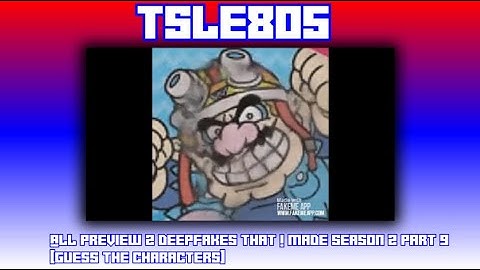 All P2 Deepfakes By Me Season 2 Part 9 [Guess The Characters]