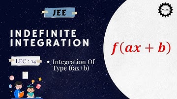 MATH | Indefinite Integration | Integration Of Type f(ax+b) | JEE