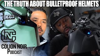 The Truth About Bulletproof Helmets  Colion Noir Podcast #19