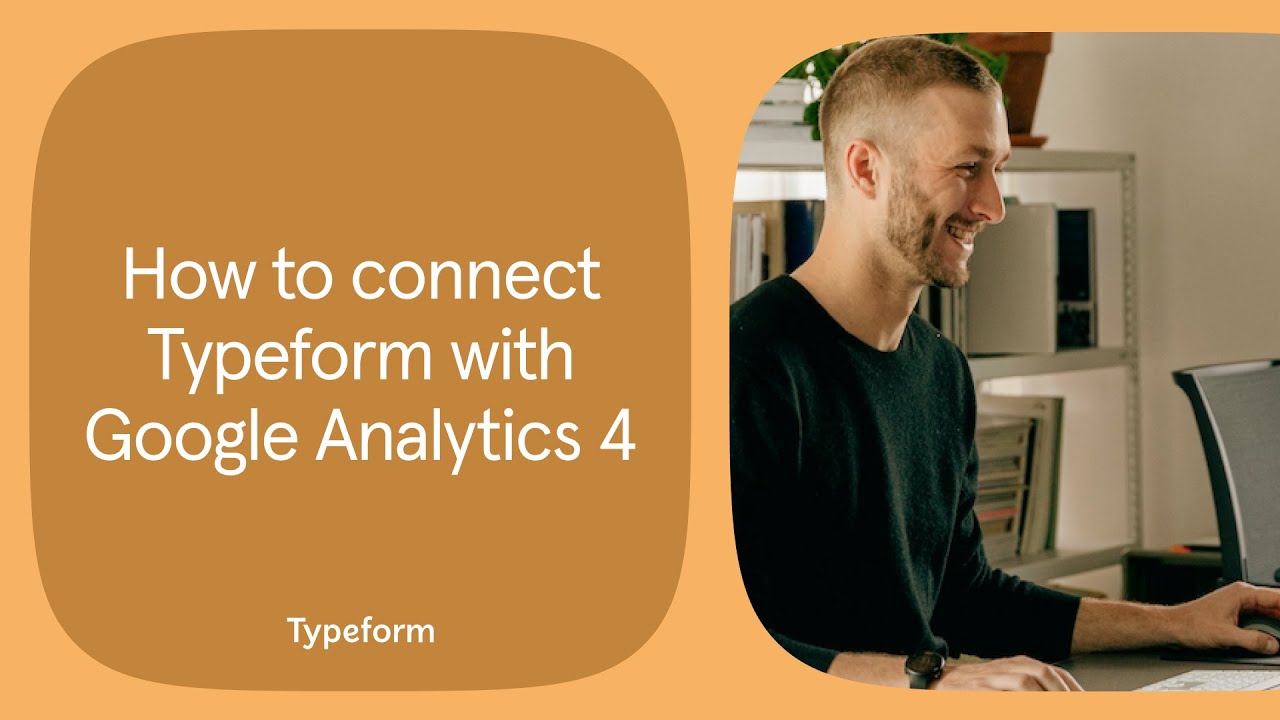 Integrate Typeform with Google Analytics 4 | Typeform Help Center