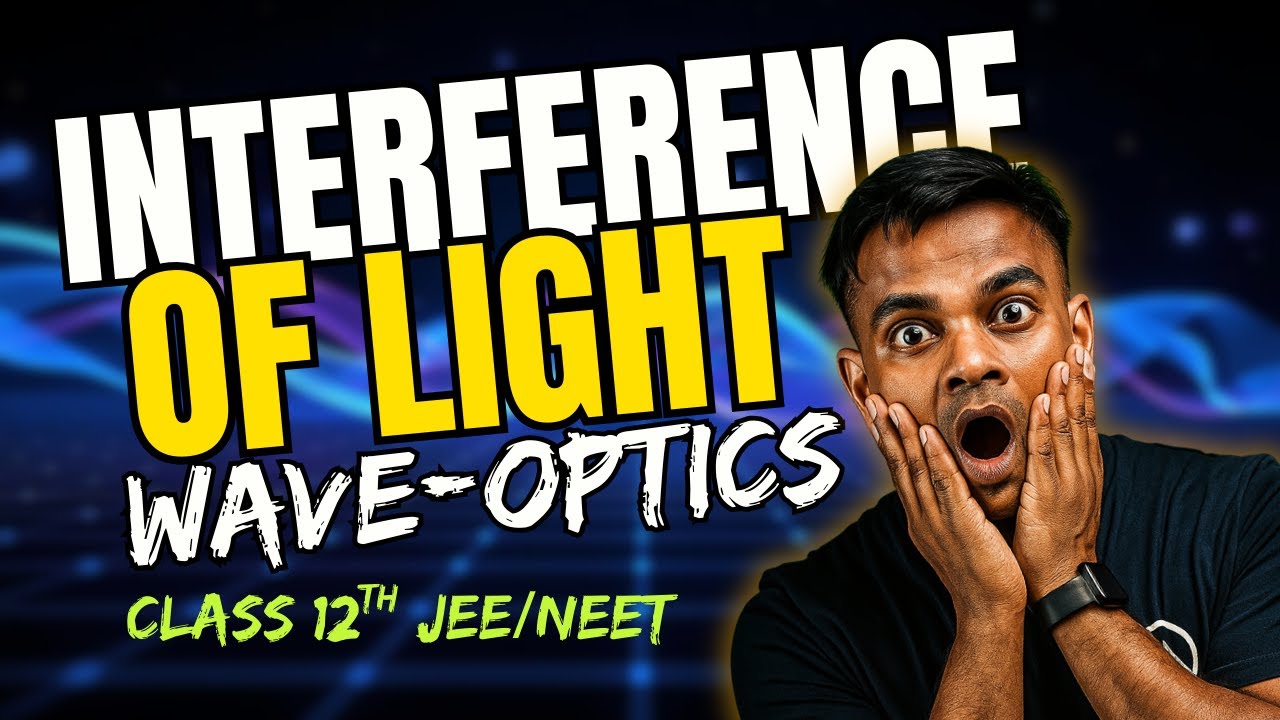 L 6 Interference of Light Made EASY | Boards + JEE + NEET - YouTube