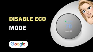 How to Disable Eco Mode on Google Nest Thermostat: Ultimate Energy Savings Control