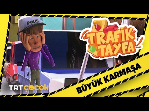 TRAFİK TAYFA | BÜYÜK KARMAŞA | TRT ÇOCUK