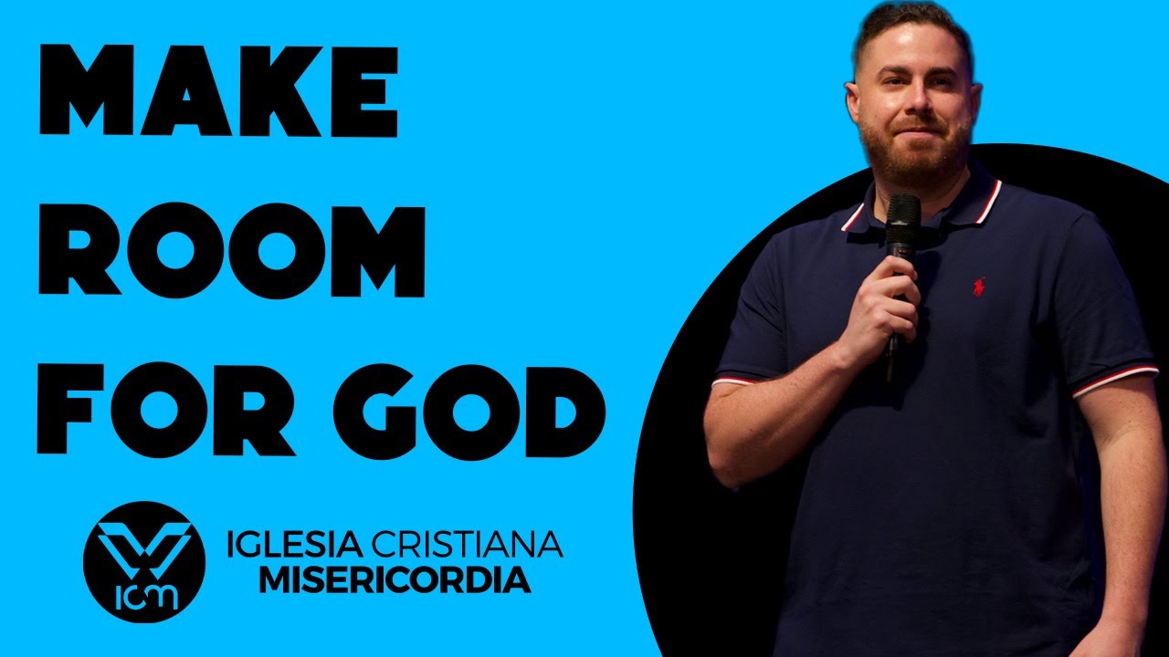 MAKE ROOM FOR GOD - YouTube