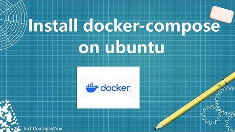 how to install docker compose on Ubuntu Linux|docker