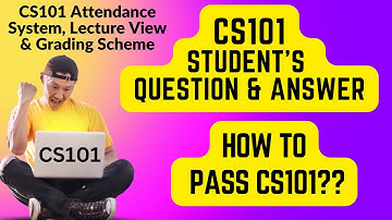 CS101, how to pass cs101, cs101 preparation, cs101 grading scheme, cs101paper, cs101 attendance