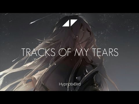 Avicii - Tracks Of My Tears