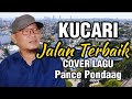 Kucari Jalan Terbaik - Lagu Pance Pondaag || Cover (Lirik)