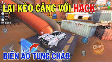 ZingSpeed Mobile | Lại Kèo Căng Với Hack Biến Ảo Tung Chảo