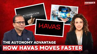 The Autonomy Advantage | Rana Barua, HAVAS | Media Dialogues | Storyboard18