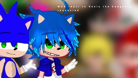 MHA react to Sonic the hedgehog|| Requested|| Eng/Esp