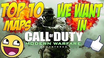 Top 10 COD4 Maps we Want in Modern Warfare Remastered!!!!!