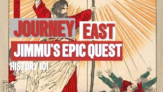 A short history of Jimmu's epic quest: journey to the east