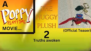 A POPPY PLAYTIME MOVIE | The Huggy Plush 2 - Truths Awoken (Official Teaser)