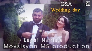 G&A Wedding Day | Movsisyan MS production |