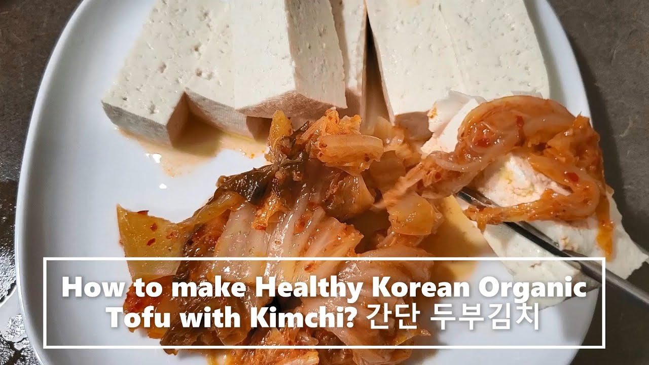 How to make Healthy Korean Organic Tofu Kimchi? Tofu Recipe.Korea food