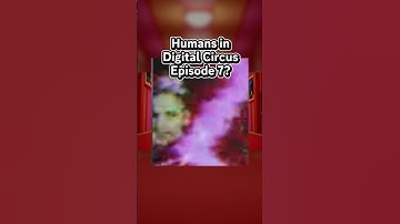 Human Faces in Digital Circus Episode 7 Trailer?