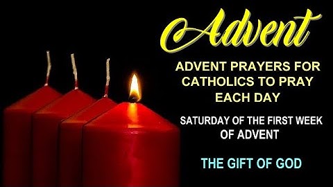 7TH DAY OF ADVENT PRAYERS FOR CATHOLICS TO PRAY EACH DAY - FIRST SATURDAY OF ADVENT 2022