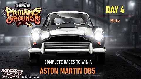 NFS No Limits  ASTON MARTIN DB5  SKILLMASTERS PROVING GROUNDS  Day - 4  Blitz