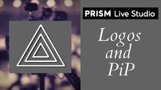 Prism Live Tutorial - Logos and Picture in Picture screenshot 4