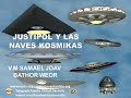 Justipol y las naves kosmikas por el vm samael joav bathor weor  tao tv en vivo   fuente  sautelis