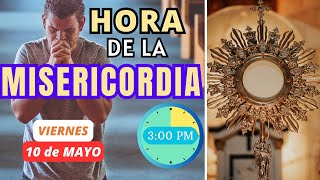 ❤️HORA DE LA MISERICORDIA frente al SANTÍSIMO🙏 HOY VIERNES 10 de MAYO