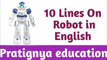 10 Lines On Robot In English | 10 Lines Essay On Robot in English