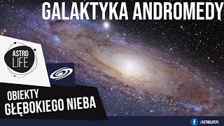 Wielka Galaktyka w Andromedzie (M 31). Co w niej odnajdziemy? - AstroLife