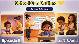 Why School is So Hard for Autistic Kids | Leo's World Ep 9