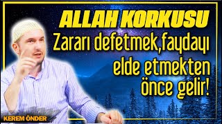 Zararı defetmek, faydayı elde etmekten önce gelir! - Allah korkusu / Kerem Önder Resimi